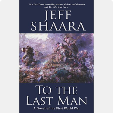 To the Last Man: A Novel of the First World War $1.99 (ebook)